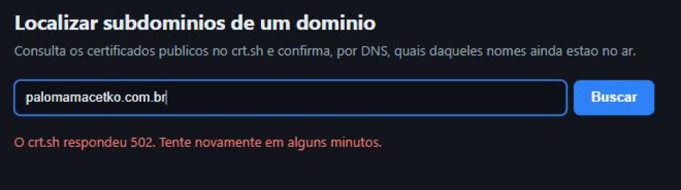 A página mostrando a mensagem em vermelho: O crt.sh respondeu 502. Tente novamente em alguns minutos.